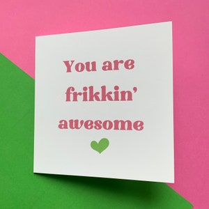 Beste vriend kaart, je bent frikkin geweldig, vriend verjaardagskaart, nieuwe baan kaart, promotie kaart vriendschap kaart, besties verjaardag,