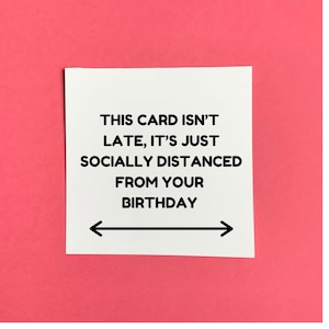 Carte d’anniversaire d’ami, carte d’anniversaire tardive, distance sociale bday, cartes drôles effrontées, carte désolée c’est tard, cartes d’anniversaire de compagnons
