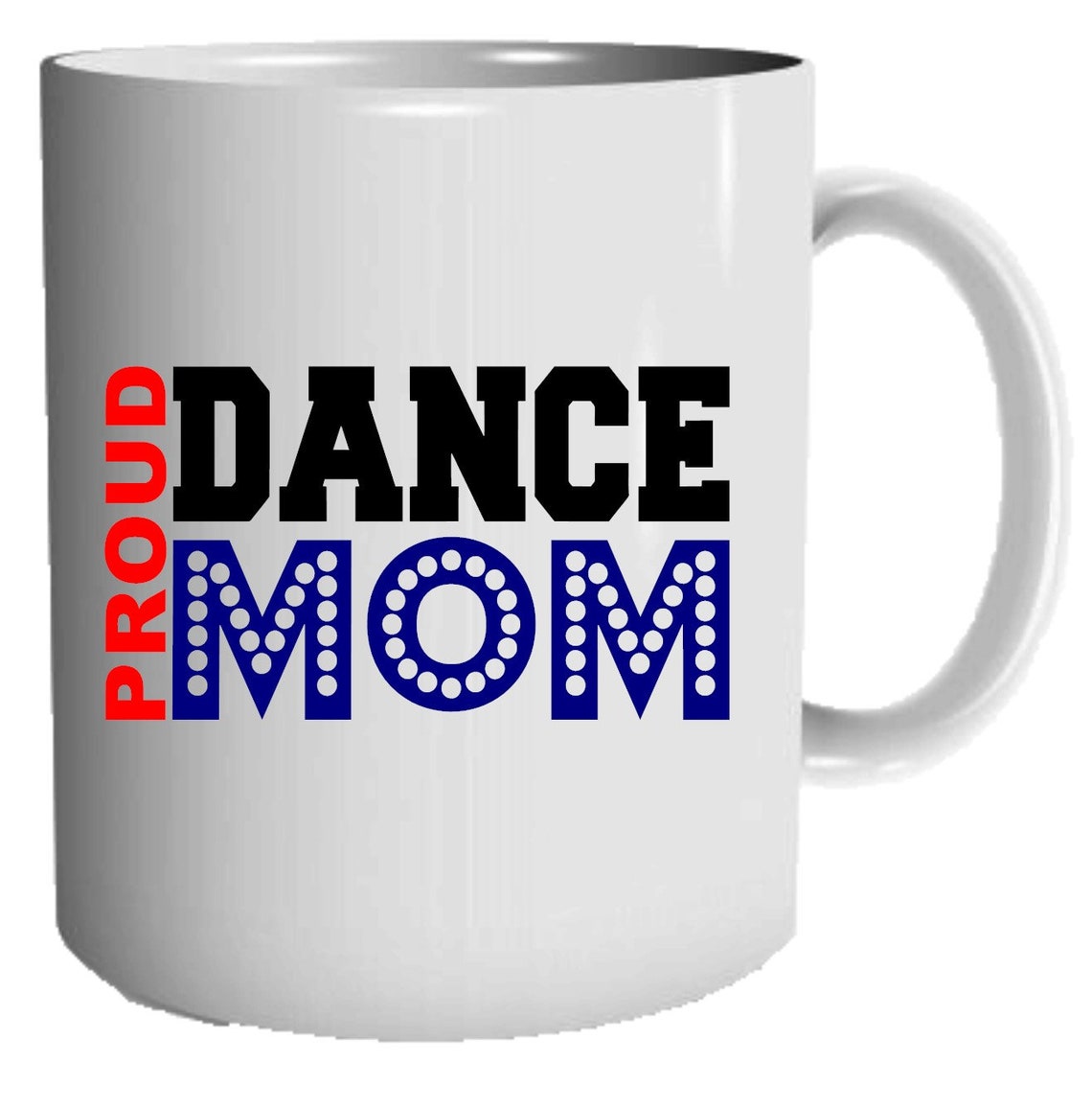 Proud Dance Mom 11oz Mug Printed Mom Gift Sport Lover Mug Etsy