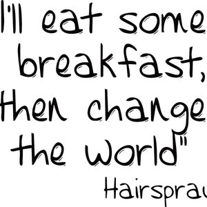 Broadway Inspired Quote - Printed Broadway Gift - Theater Lover Quote - Custom Download - Hairspray Quote