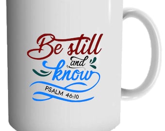 Faith Inspired 11oz Mug - Printed Mug Gift - God Lover Mug - Custom Mug - Be Still Mug