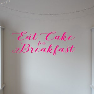 Eat Cake For Breakfast - Wall Quote -