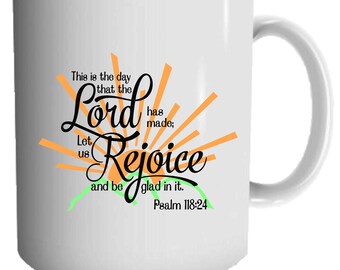 Faith Inspired 11oz Mug - Printed Mug Gift - God Lover Mug - Custom Mug - This Is The Day Mug