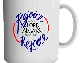 Faith Inspired 11oz Mug - Printed Mug Gift - God Lover Mug - Custom Mug - Rejoice Mug