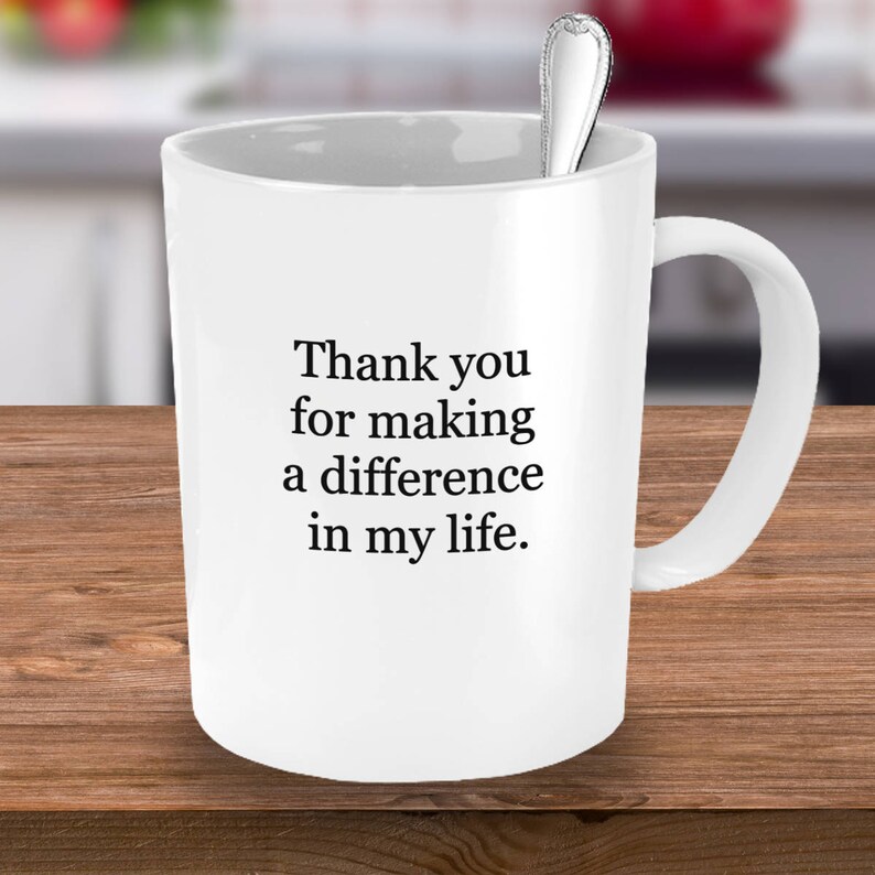 Thank you for making a difference in my life coffee mug image 5