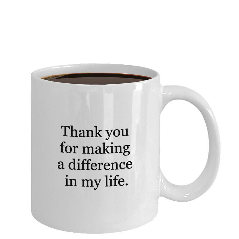 Thank you for making a difference in my life coffee mug image 8