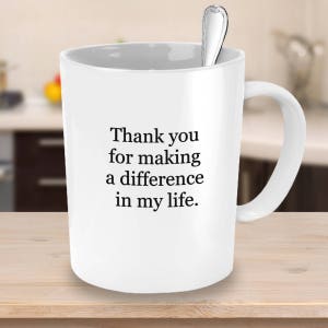 Thank you for making a difference in my life coffee mug image 2