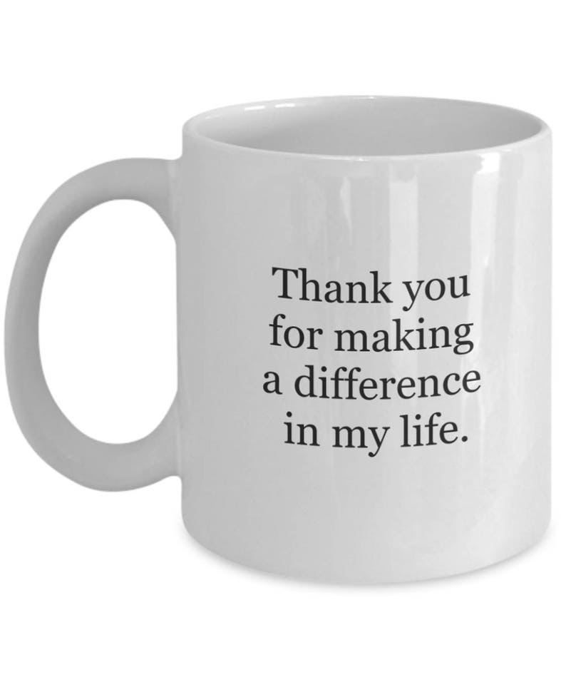 Thank you for making a difference in my life coffee mug image 1