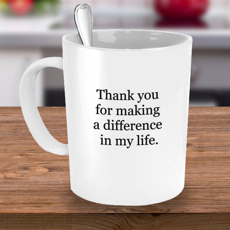 Thank you for making a difference in my life coffee mug image 4