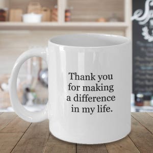 Thank you for making a difference in my life coffee mug image 3