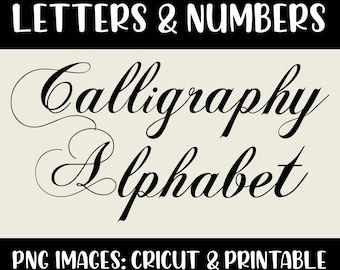 Calligraphy Alphabet & Numbers: Cricut and Printable Clipart, PNG Instant Download, 300 DPI, 2" Letters, Alphabet Clipart, Commercial Use OK