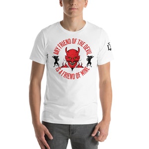Any Friend of the Devil...White Unisex t-shirt