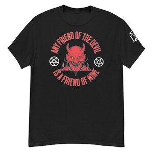Any Friend of the Devil is a Friend of Mine Unisex T-Shirt