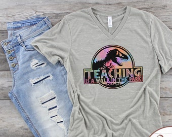Teaching is A Walk In The Park Shirt,Teacher Shirt,First Day of School, Teacher Shirt, Gift From Student, Jurassic Park |Dyed SassyPantsTees