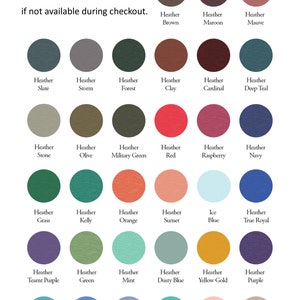 May include: A chart of 25 different heather colors for t-shirts. The colors are arranged in a grid of five rows and five columns. The colors include brown, maroon, mauve, slate, storm, forest, clay, cardinal, deep teal, stone, olive, military green, red, raspberry, navy, grass, kelly, orange, sunset, ice blue, true royal, team purple, green, mint, dusty blue, yellow gold, purple, aqua, columbia blue, blue, sea green, peach, and tan.