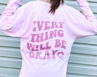 Everything Will Be Ok,Happy Face,Smile Tee,Retro,Preppy Crewneck,Long sleeve Tee.Pink, Aesthetic.Vintage Dyed SassyPantsTees