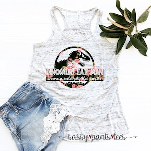 Dinosaurs Eat Man Woman Inherits The Earth Funny Wrong Park T shirt T-rex Mouse Park Mickey |Dyed SassyPantsTees Bella Canvas Tee Tank Top