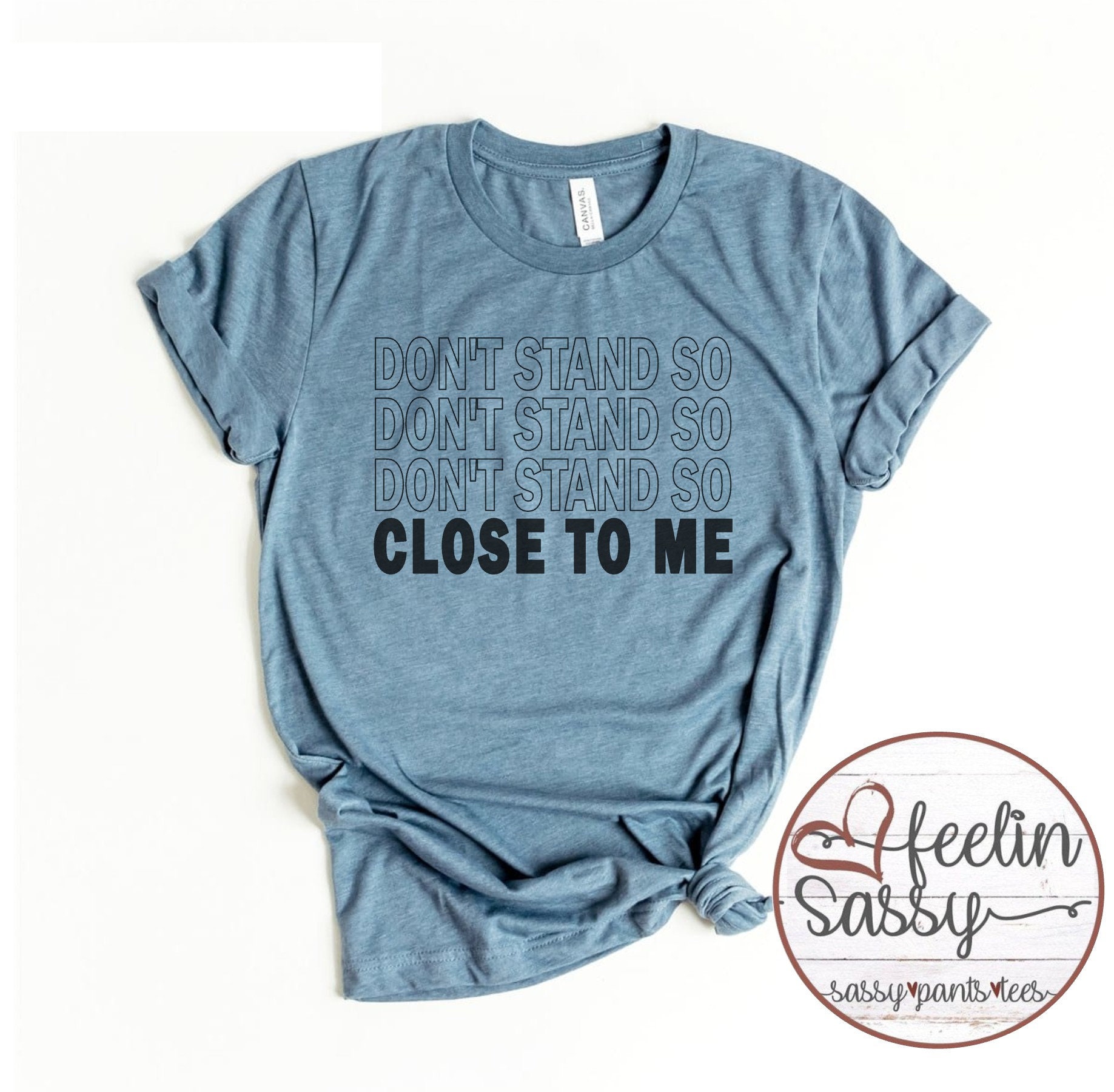 Don't Stand so Close to Me Social Distancing Shirts - Etsy