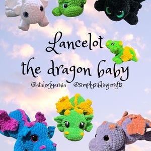 May include: A collection of crocheted dragon plushies in various colors, including green, white, black, purple, and orange. The plushies have large eyes and are arranged in a circle around the text "Lancelot the dragon baby" with the social media handles @ataleofyarnia and @simplysiblingcrafts.