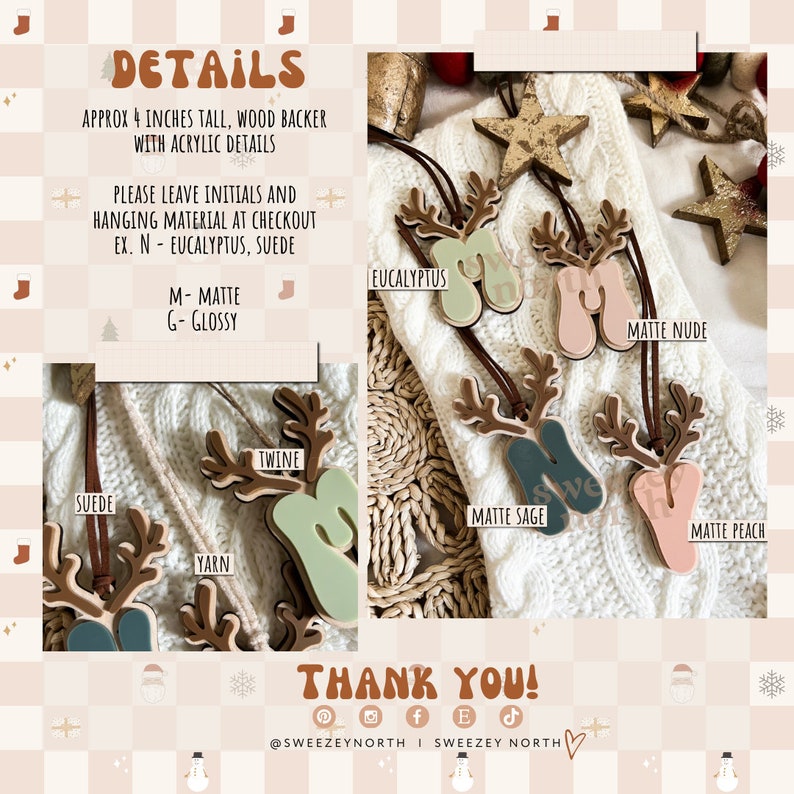 May include: Wooden reindeer initial ornaments, approximately 4 inches tall, with acrylic details. Available in matte eucalyptus, nude, sage, and peach. Hanging options include suede, twine, and yarn.