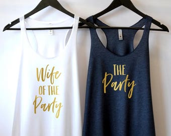 Wife of The Party Shirt, The Party, Bachelorette Party Shirt, Bridal Party Shirts, Bridal Shower, Gift for Bride, Engagement Gift