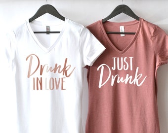 Drunk in Love Shirt, Bachelorette Party Shirts, Just Drunk, Sizes XS to 4XL, Plus Size, Brides Drinking Team, We're Getting Drunk, Vegas