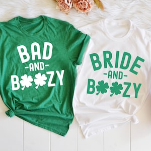 St Patrick's Day Bachelorette Party Shirts, Bride and Boozy Shirt, Bad and Boozy Shirt, Womens St Paddy's Day Shirt, Lucky in Love, Irish