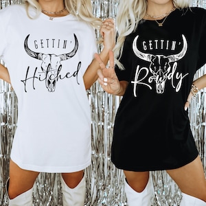 Getting Hitched Shirt, Gettin&#39; Rowdy Nashville Bachelorette Party Shirts, Austin Texas, Cow Skull, Funny Bachelorette Shirts, Oversize,