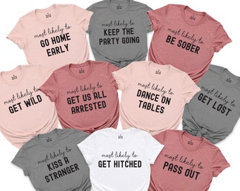 Bachelorette Party Shirts, Most Likely To Shirt , Bridal Party Shirt, Wine Bachelorette Shirts, Funny Most Likely To Bachelorette Tshirts