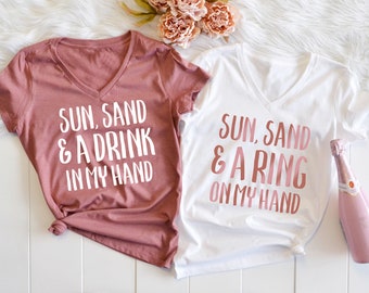 Sun Sand and A Drink in My Hand, A Ring on My Hand, Bachelorette Party Shirts, Bridal shirts, Hen Party, Beach Bachelorette, Stag and Doe