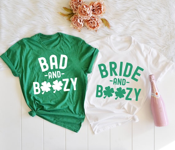 Bad And Boozy Shirt Funny Irish Saint St.Patrick's Day T-Shirt Bad And Boozy Shirt Funny Irish Saint St.Patrick's Day T-Shirt
