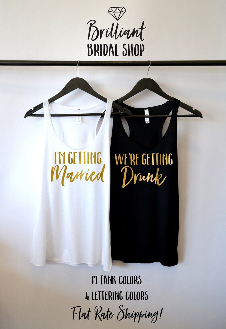 I'm Getting Married So We're Getting Drunk, Drunk in Love Shirt, Sizes XS to 4XL, Plus Size, Bachelorette Party Shirts, Brides Drinking Team image 1
