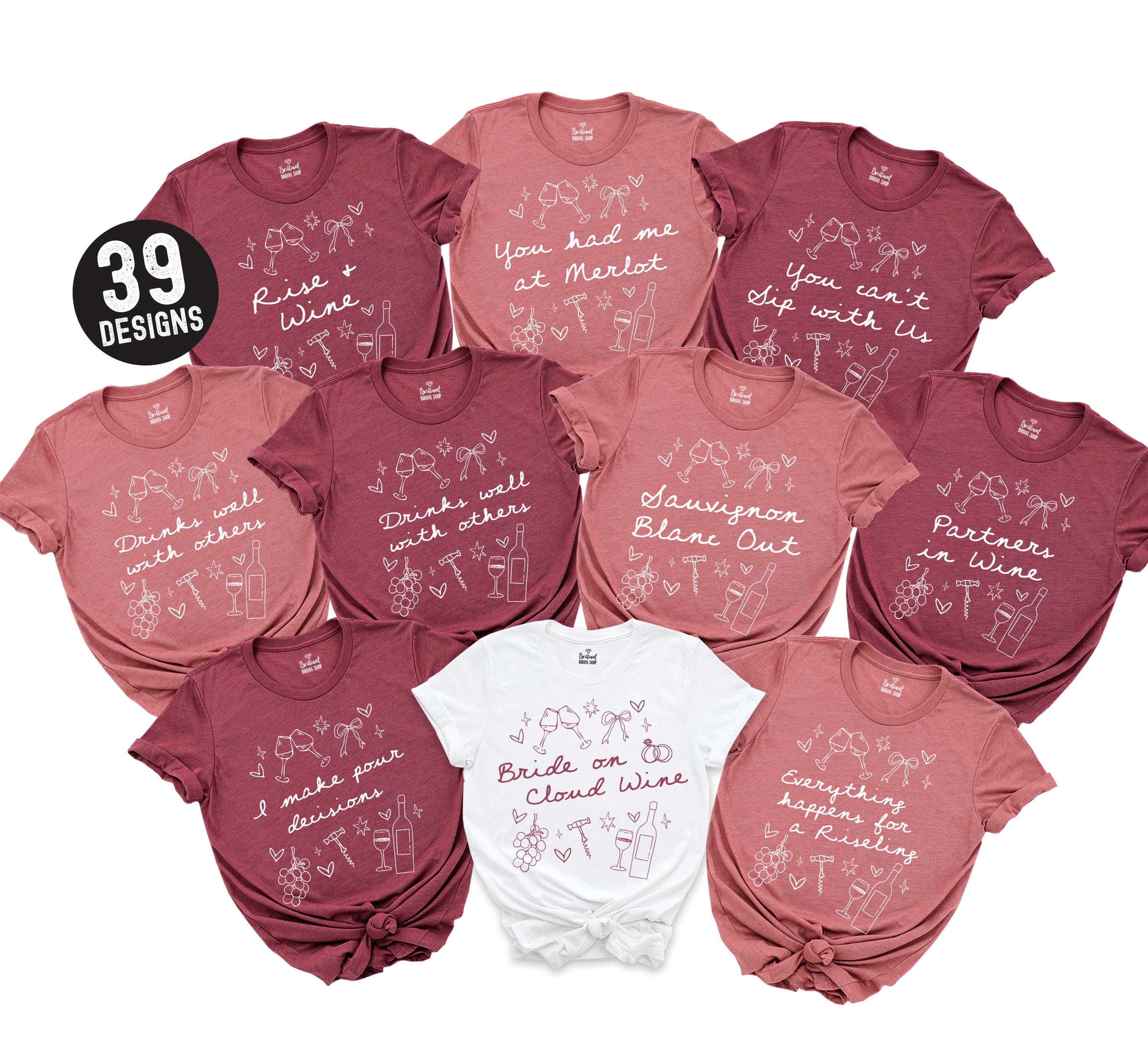 Wine Bachelorette Party Shirts, Wine Quote Shirts, Winery Bachelorette Shirts, Wine Tasting Shirt, Funny Wine Shirts, Winery Bridal Shower