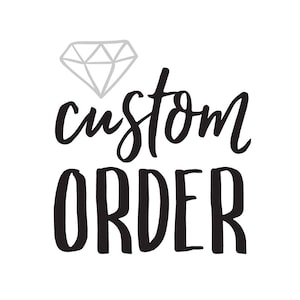 May include: Black and white text that reads "custom order" with a gray diamond above the text.