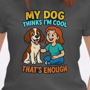 My Dog Thinks Im Cool English Springer Spaniel Dog Lover Shirts - Cute Dog Shirts - Funny Dog Shirts - Unisex Shirts - Pet Lover Apparel