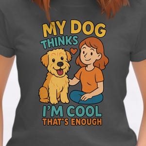 My Dog Thinks Im Cool Cute Wheaten Terrier - Dog Lover Gift - Funny Pet Owner Tees - Dog Mom Dad - Unique Dog Design