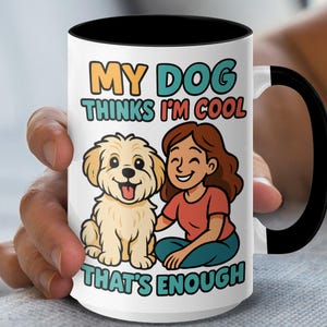 My Dog Thinks I'm Cool Lhasa Apso Mugs- Cute Dog Owner Gift - Dog Lover - Funny Pet - Best Dog Dad - Best Dog Mom - Cartoon Dog Mug