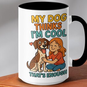 My Dog Thinks Im Cool German Shorthaired Pointer Dog Lover Gift - Pet Owner Apparel - Cute Puppy Mug - Funny Dog Mug - Dog Mom - Dad