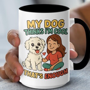Mein Hund denkt, ich bin cool maltesischer niedlicher Welpen-Liebhaber - entzückendes Haustier - Lustige Hundebesitzer-Tasse - Mädchen mit maltesischem Hund - Bester Freund-Design - Geschenk