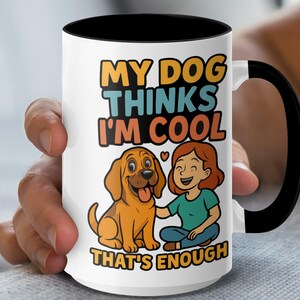 My Dog Thinks I'm Cool Bloodhound Funny Dog Lover Mug - Dog Mom - Dog Dad Gift - Cool Dog Owner Mug - Pet Lover Apparel - Dog Lover Gifts