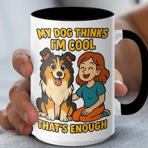 My Dog Thinks I'm Cool Mugs- Dog Lover Gifts - Cute Dog Mugs- Australian Shepherd Gifts - Dog Graphic Mugs - Pet Owner T Mugs