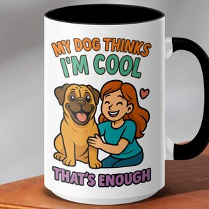 My Dog Thinks Im Cool Bullmastiff Cute Dog Lover - Funny Pet - Gift For Dog Mom - Cool Dog Owner drinkware - Humorous Canine Design