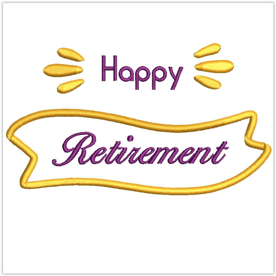 Happy Retirement/retirement Embroidery/machine Embroidery/retirement