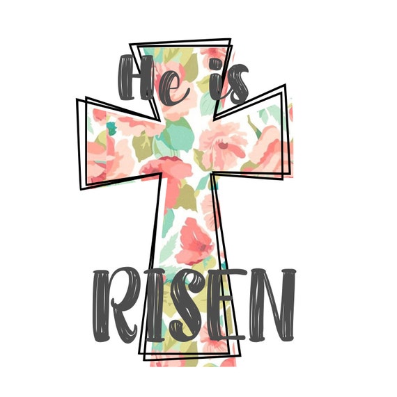 Download He Is Risen Floral Cross Instant Clipart Download Png And Svg Etsy