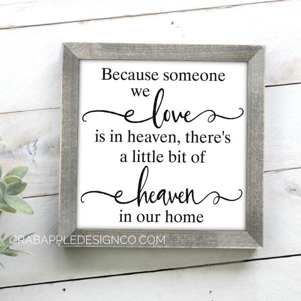 Remembrance Gift, Because someone we Love is in heaven, because someone we love is in heaven sign, heaven in our home, Memorial Sign, heaven