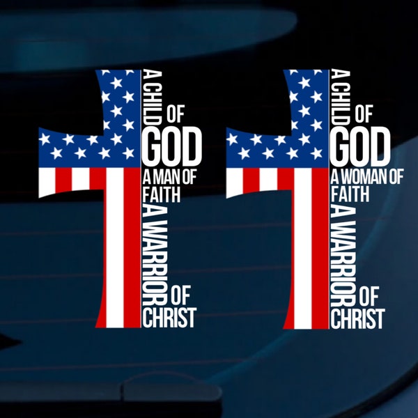 A Child of God, A Man, Women or Family of Faith, A Warrior For Christ American Flag Cross Vinyl Decal, Outdoor Bumper Sticker