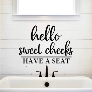 Hello Sweet Cheeks Have A Seat Funny Matte Vinyl Wall Sign Decor, Giest Bathroom Decration