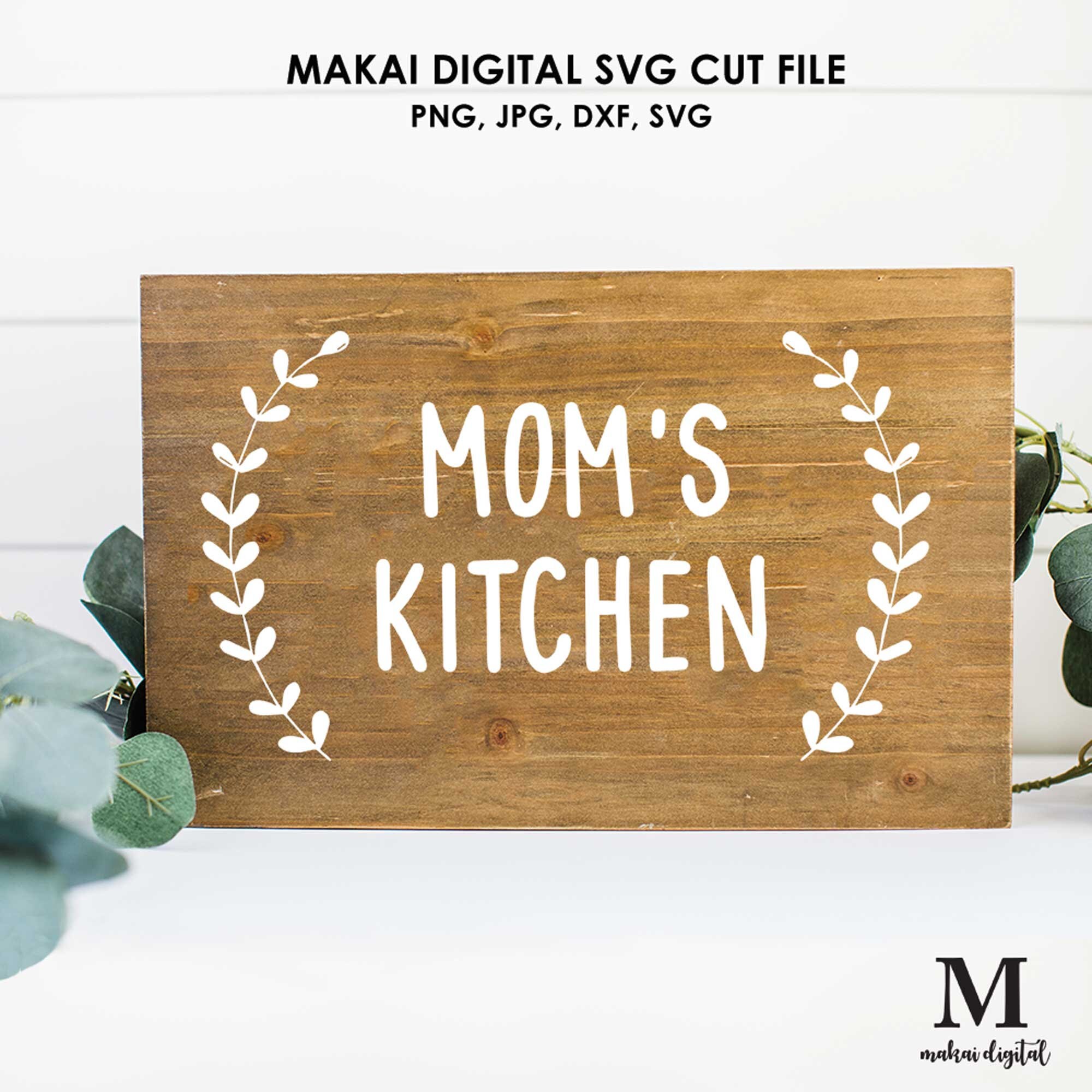 Download Mom S Kitchen Svg Kitchen Decor Svg Digital Download Etsy