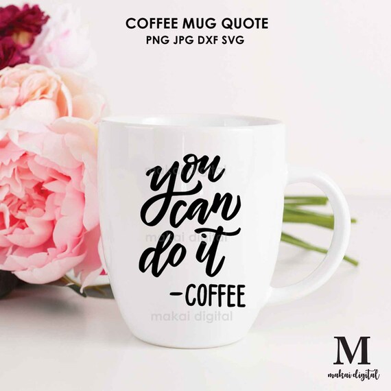 Download Hand Lettered Coffee Mug Quote Svg Digital Download Svg Etsy