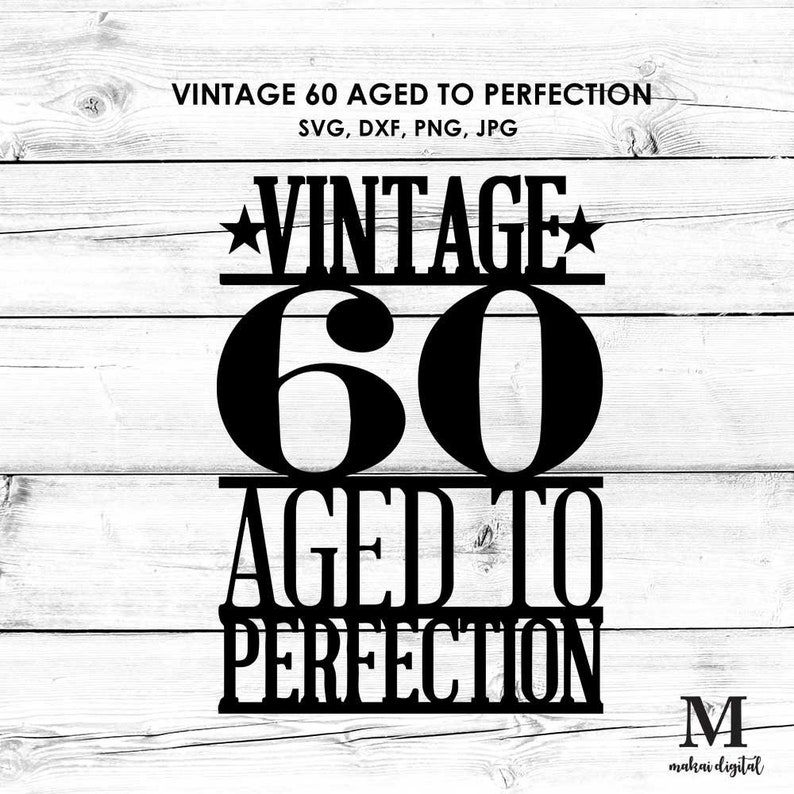 Vintage 60 Aged to Perfection SVG 60th Birthday SVG | Etsy